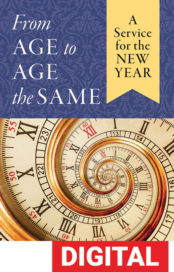 From Age to Age the Same: A Service for the New Year - Digital Download