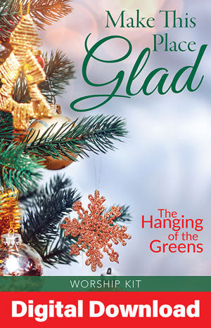 Make This Place Glad Hanging Of The Greens Service Digital Download