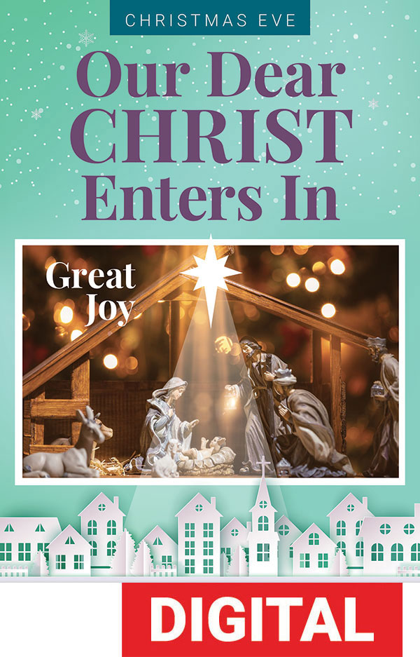 Our Dear Christ Enters In Service for Christmas Eve - Digital Download