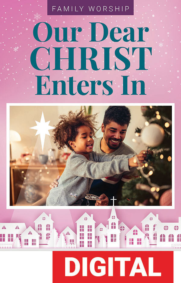 Our Dear Christ Enters In Family Worship - Digital Download