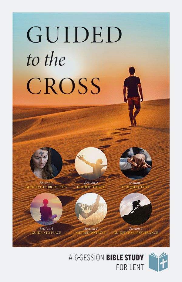 Guided to the Cross: Six-Session Bible Study for Lent - Student Guide