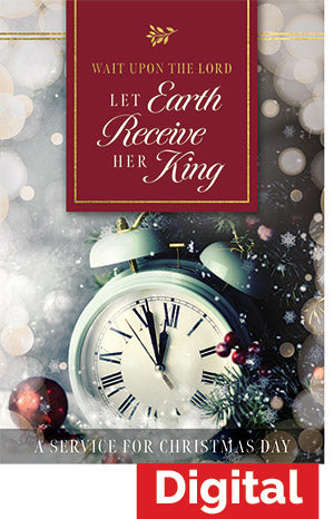 Let Earth Receive Her King - Christmas Day Service Digital Download