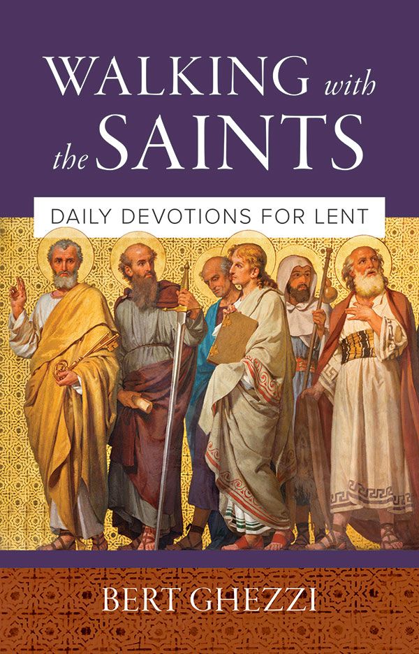 Walking with the Saints: Daily Devotion for Lent