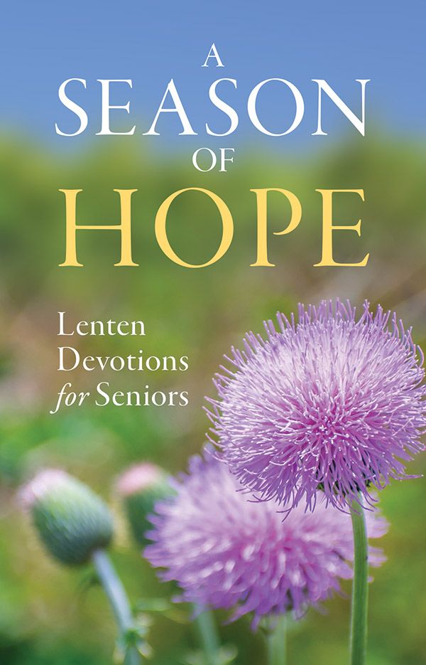 A Season of Hope: Lent Daily Devotions for Seniors