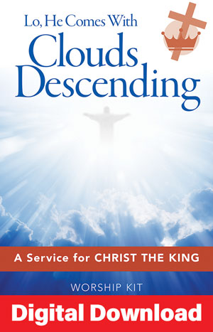 Lo He Comes With Clouds Descending Christ The King Service Digital Download
