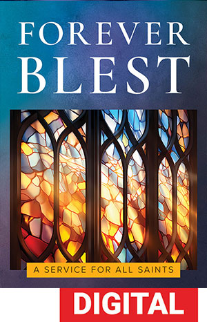 Forever Blest: Worship Service for All Saints - Digital Download