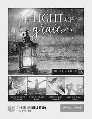 The Light of Grace: Four-Session Bible Study for Advent - Leader's Guide