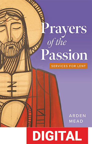 Prayers of the Passion Worship Services for Lent - Digital Download