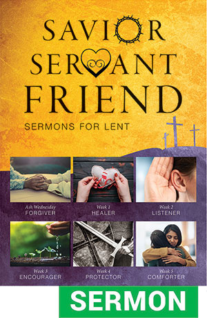 Savior Servant Friend Sermons for Lent - Digital Download