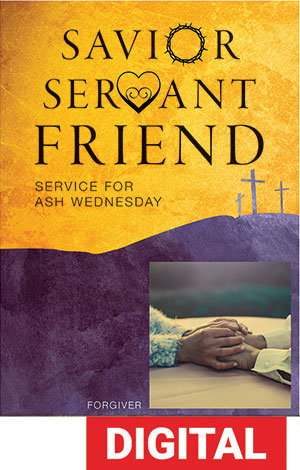 Savior Servant Friend Worship Service for Ash Wednesday - Digital Download