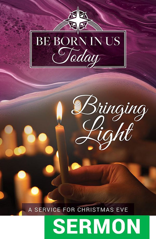 Be Born In Us Today - Christmas Eve Service Sermon Only Digital Download