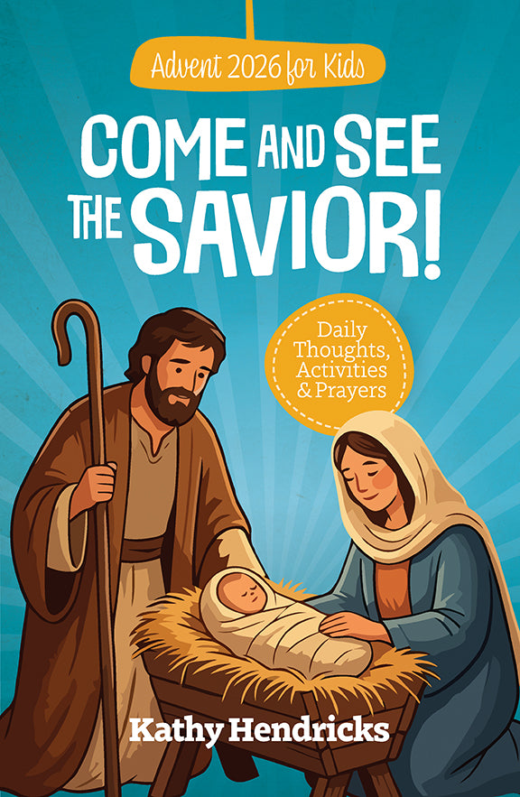 Advent 2026: Come and See the Savior!