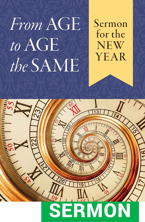 From Age to Age the Same: A Sermon for the New Year - Digital Download