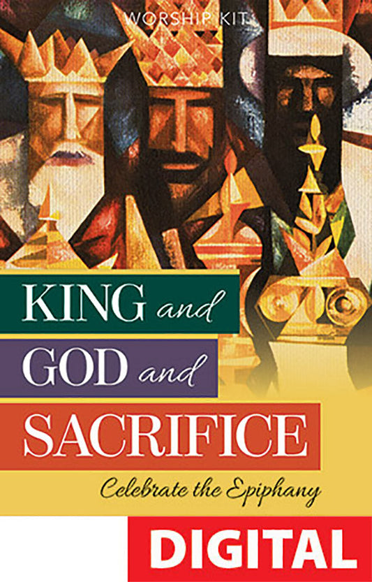 King and God and Sacrifice Epiphany Service - Digital Download