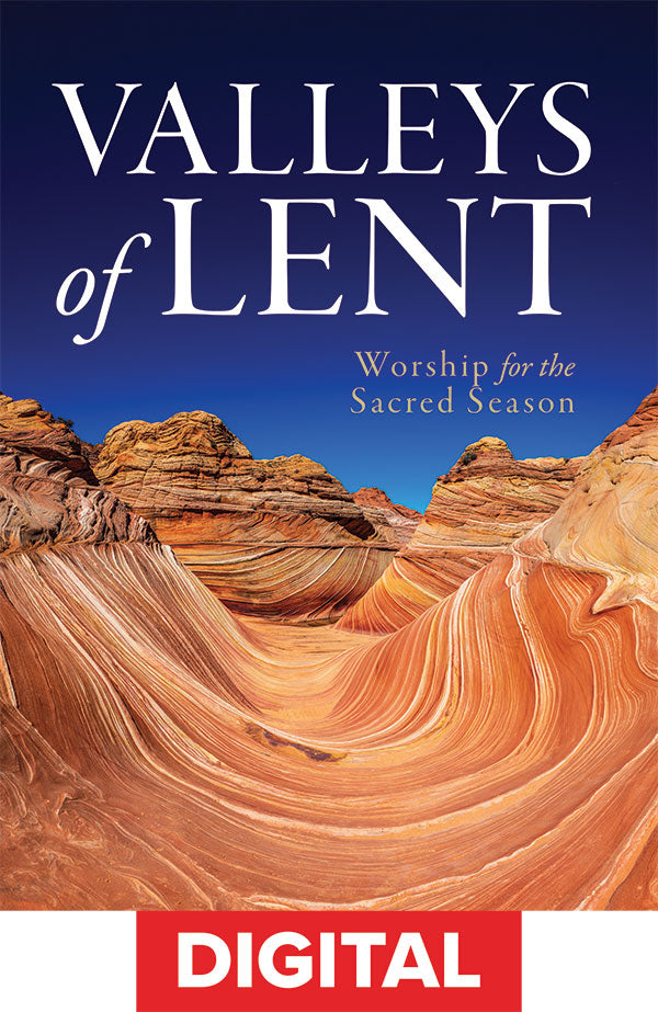 Valleys of Lent: Worship Services for the Sacred Season - Digital Download