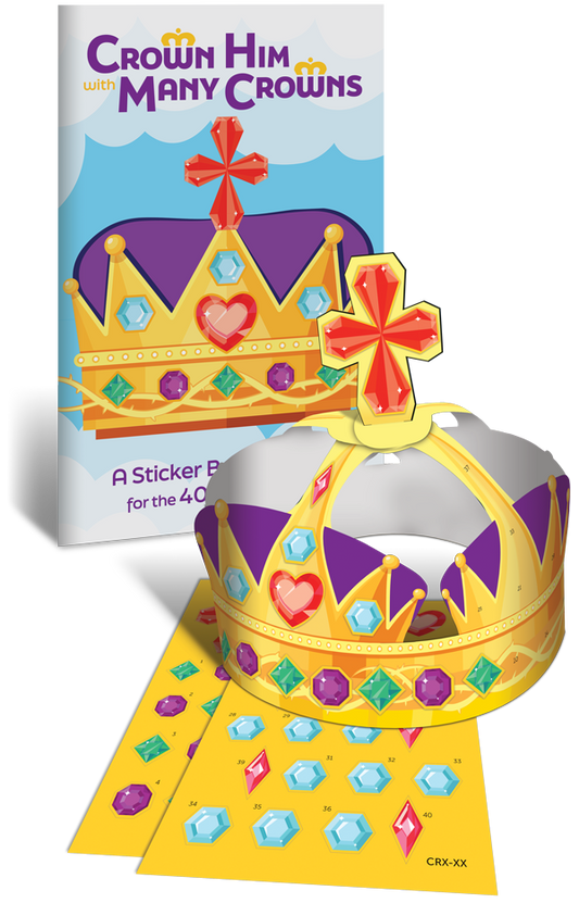 Crown Him with Many Crowns: A Sticker Book Activity for the 40 Days of Lent