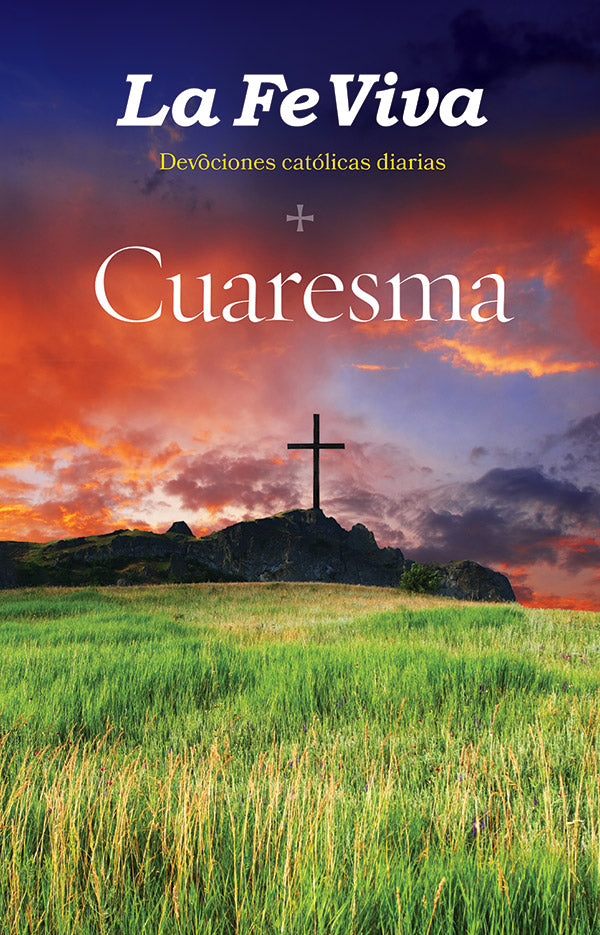La Fe Viva: Cuaresma Devociones catolicas diarias