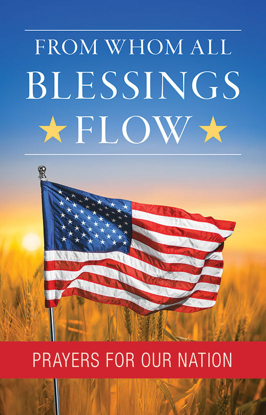 From Whom All Blessings Flow: Prayers for Our Nation