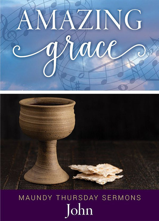 Amazing Grace Maundy Thursday Sermon Only Digital Download