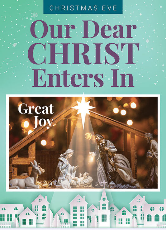 Our Dear Christ Enters In Service for Christmas Eve - Print + Digital