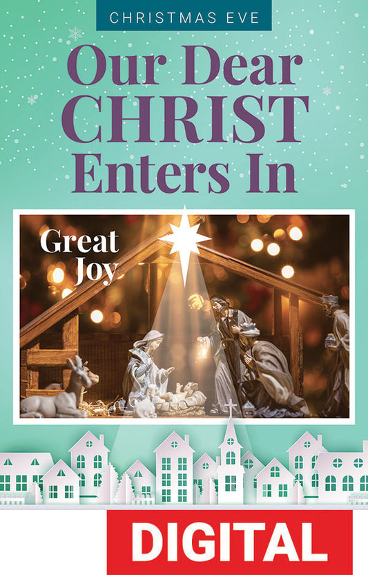 Our Dear Christ Enters In Service for Christmas Eve - Digital Download