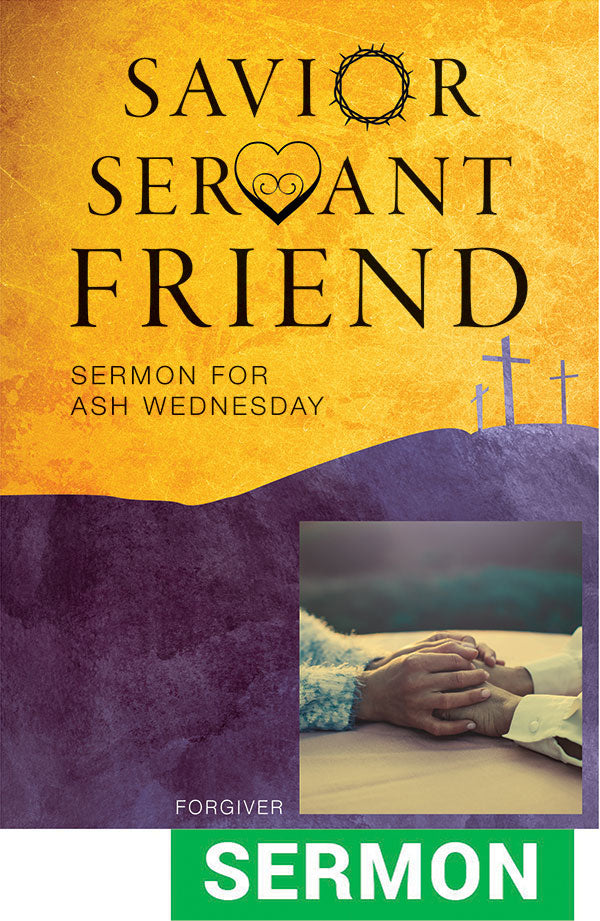 Savior Servant Friend Sermon for Ash Wednesday - Digital Download