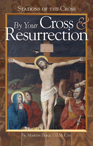 By Your Cross and Resurrection: Stations of the Cross
