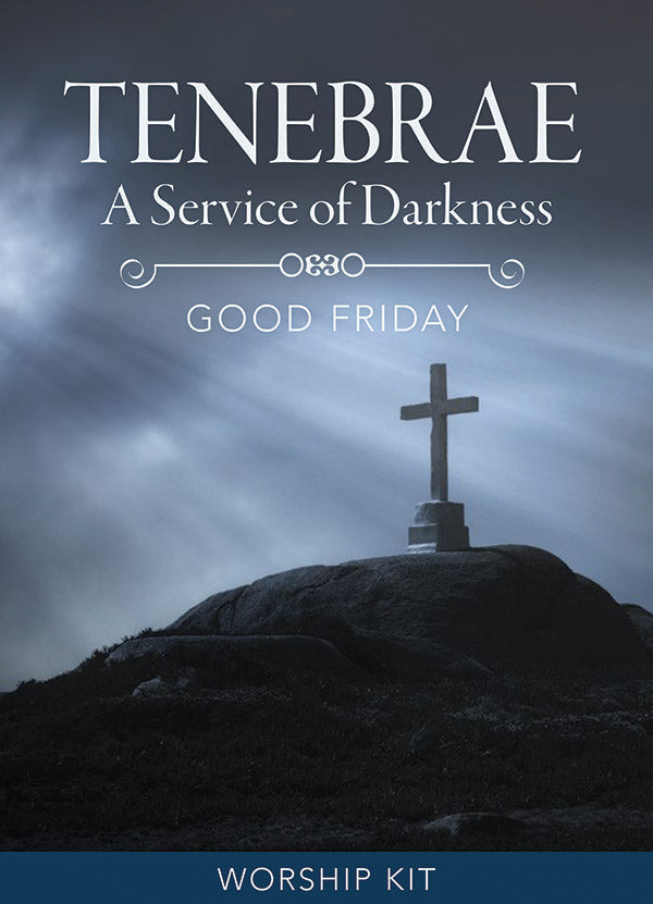TENEBRAE FOR GOOD FRIDAY