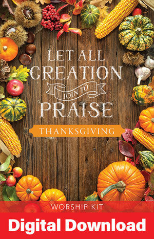 Let All Creation Join To Praise Thanksgiving Service Digital Download