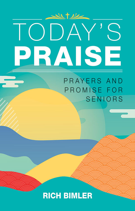 Today's Praise: Prayers and Promise for Seniors