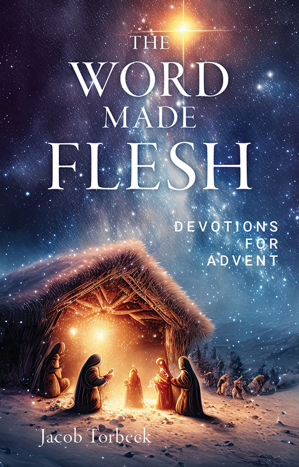 The Word Made Flesh: Daily Devotions for Advent