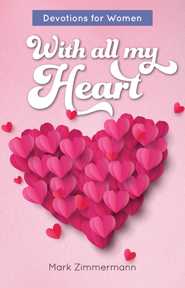 With All My Heart: Devotions for Women