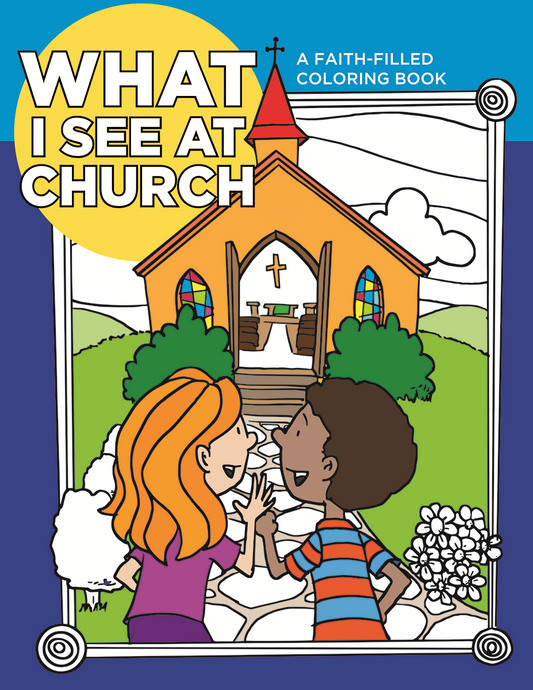 What I See at Church: Faith-Filled Coloring Book