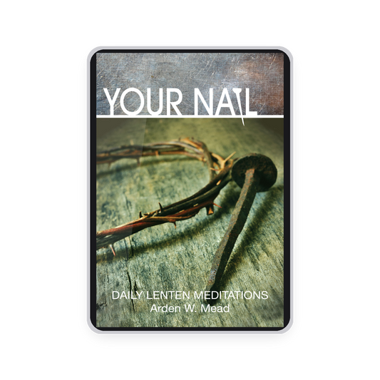Your Nail: Daily Lenten Meditations