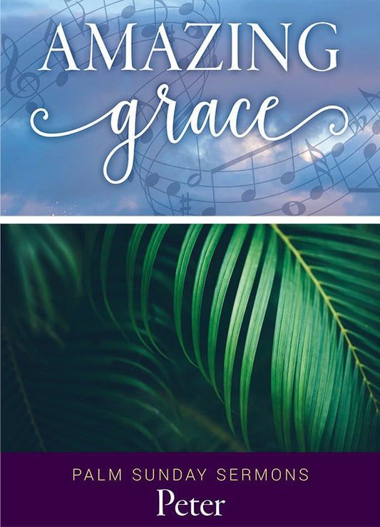 Amazing Grace Palm Sunday Sermon Only Digital Download
